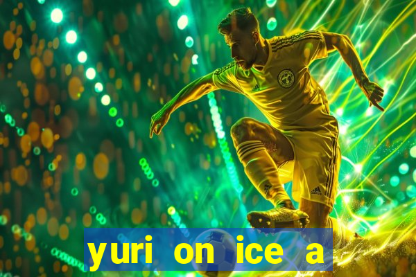 yuri on ice a night on barcelona